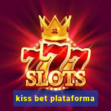 kiss bet plataforma